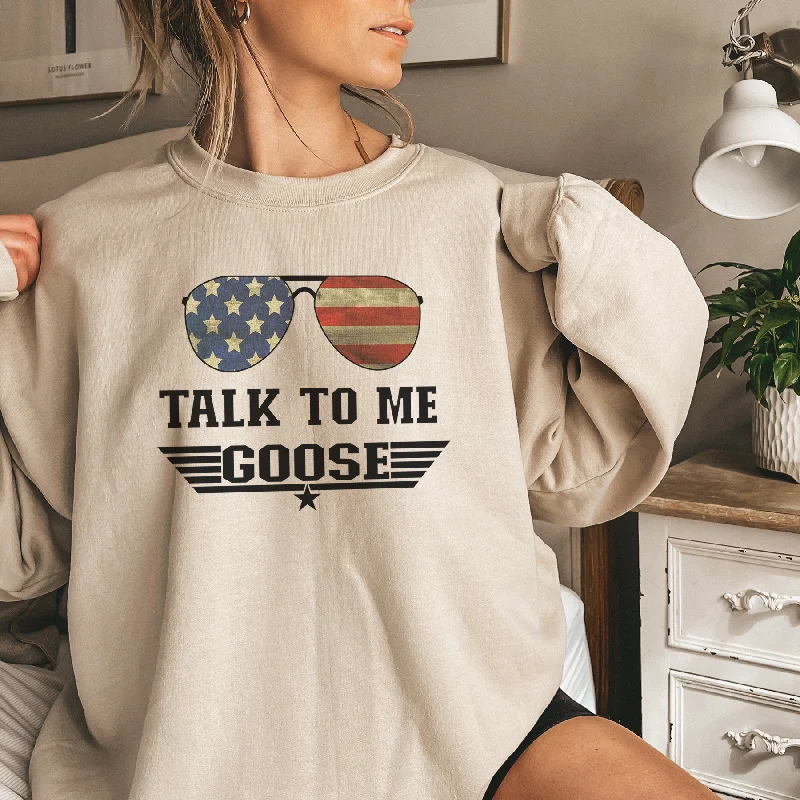 Talk To Me Goose Sweatshirt