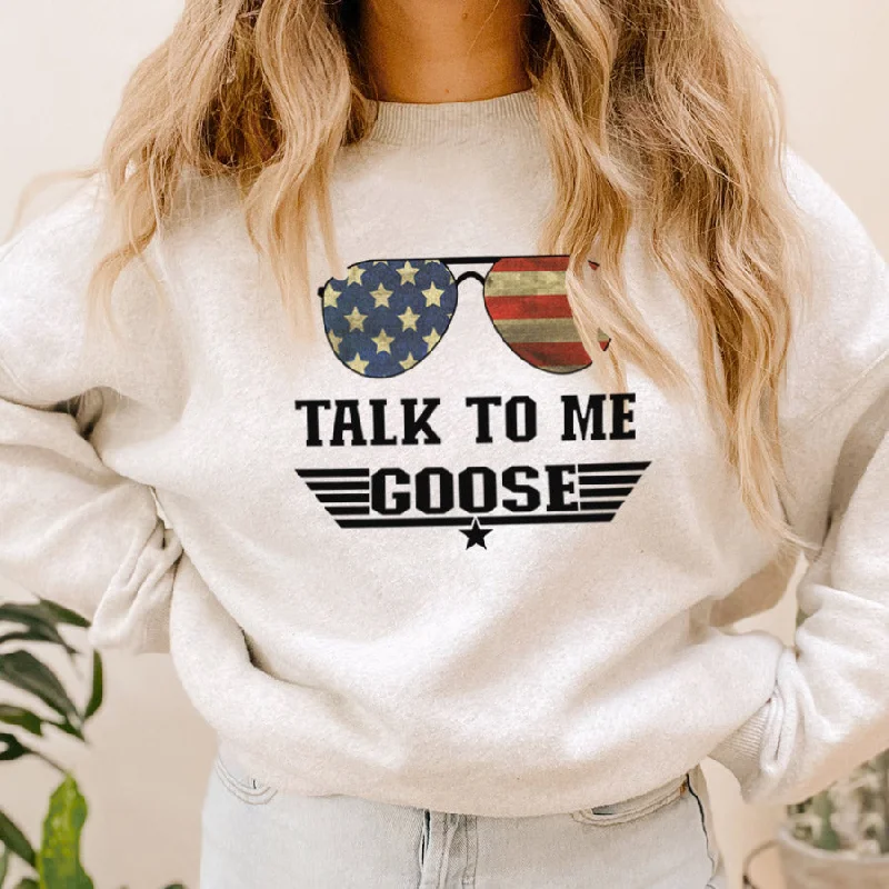 Talk To Me Goose Sweatshirt